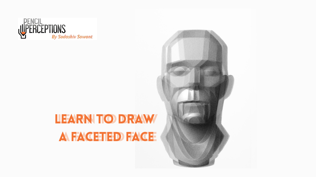 Learn To Draw a Faceted Face Online - Pencil Perceptions